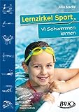 Lernzirkel Sport VI - Schwimmen lernen: Schwimmen lernen. 1.-4. Klasse