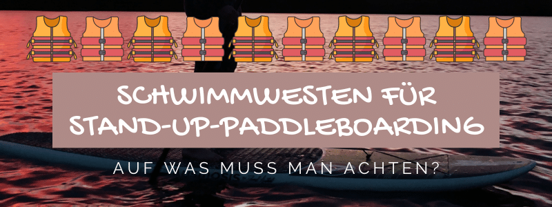 Kauf von Schwimmwesten für Stand-up-Paddleboarding